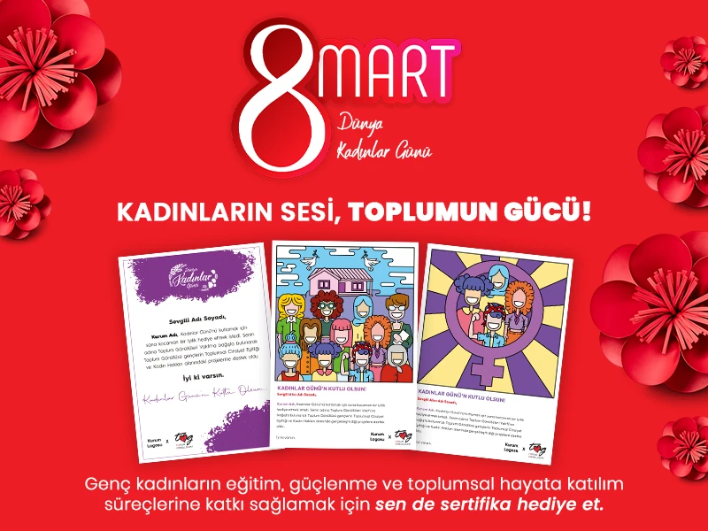 8 Mart Hediyeniz Genç Kadınlara Destek Olsun!