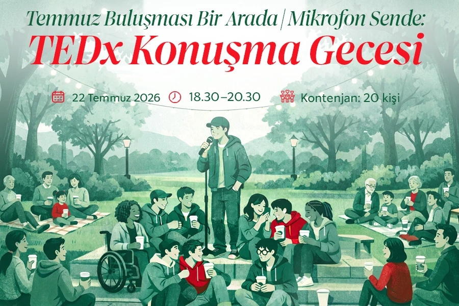 Temmuz Buluşması Bir Arada | Mikrofon Sende: TEDx Konuşma Gecesi