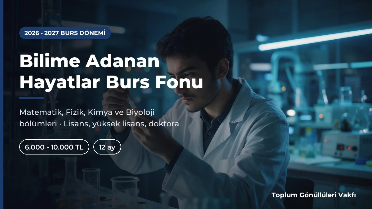 BİLİME ADANAN HAYATLAR BURS FONU